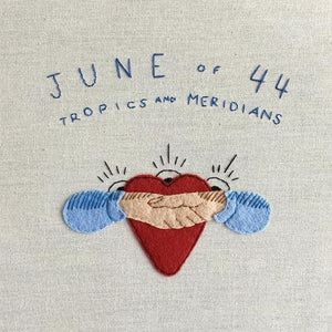 June of 44 - Tropics and Meridians - Good Records To Go