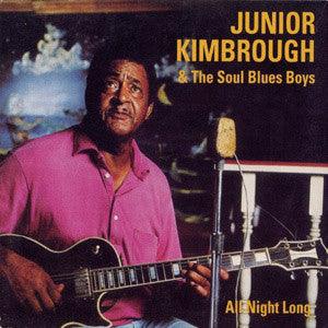 Junior Kimbrough And The Soul Blues Boys - All Night Long - Good Records To Go