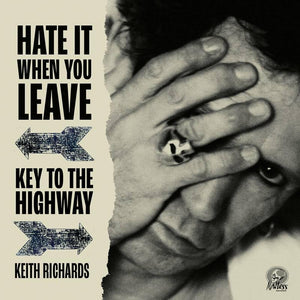 Keith Richards  - "Hate It When You Leave" b/w "Key To The Highway" - Good Records To Go