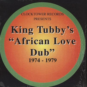 King Tubby - King Tubby's "African Love Dub" 1974 - 1979 - Good Records To Go