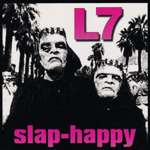 L7 - Slap-Happy - Good Records To Go