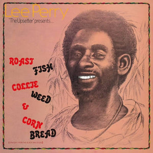 Lee Perry  - Roast Fish, Collie Weed, Corn Bread - Good Records To Go