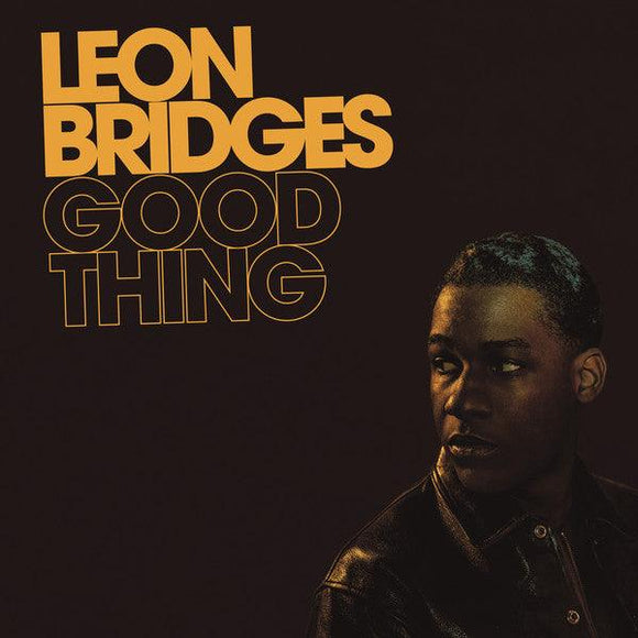 Leon Bridges - Good Thing - Good Records To Go