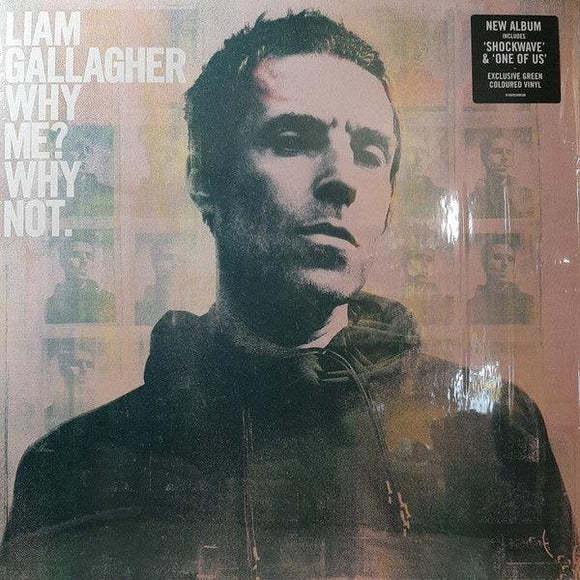 Liam Gallagher - Why Me? Why Not. (Exclusive Green Coloured Vinyl) - Good Records To Go