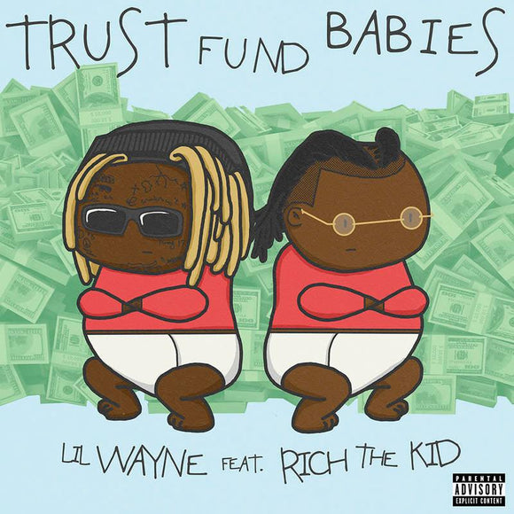 Lil Wayne, Rich The Kid   - Trust Fund Babies - Good Records To Go