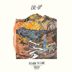 LVL UP - Return To Love - Good Records To Go