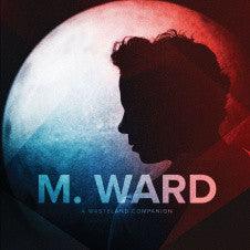 M. Ward - A Wasteland Companion - Good Records To Go