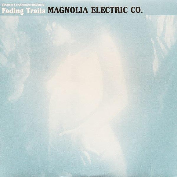 Magnolia Electric Co. - Fading Trails - Good Records To Go