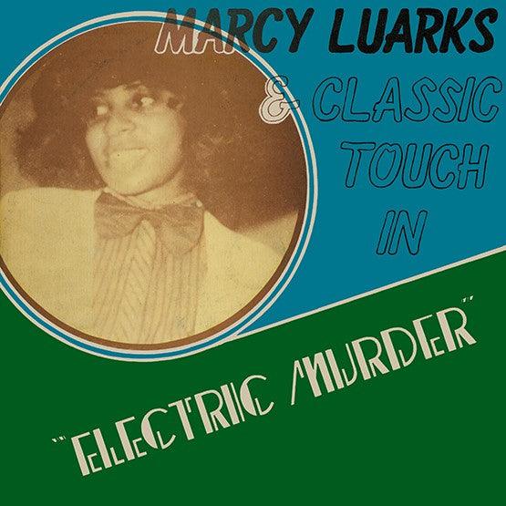 Marcy Luarks & Classic Touch - Electric Murder - Good Records To Go