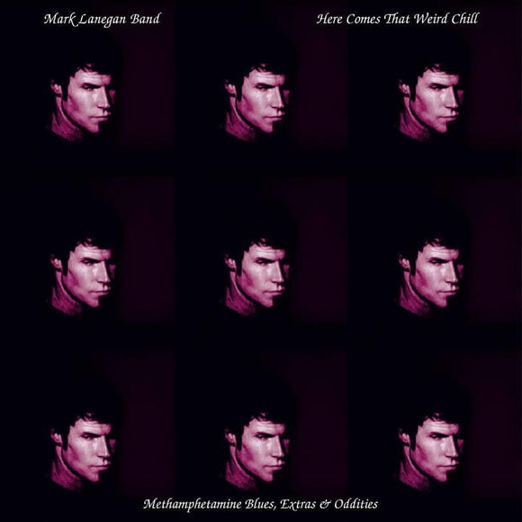 Mark Lanegan  - Here Comes That Weird Chill (Methamphetamine Blues, Extras and Oddities) (EP) - Good Records To Go