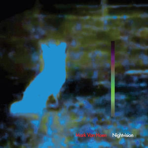 Mark Van Hoen - Nightvision - Good Records To Go