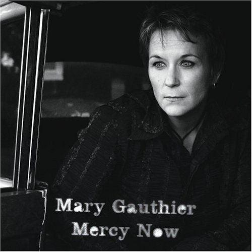 Mary Gauthier - Mercy Now - Good Records To Go