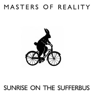 Masters of Reality  - Sunrise on the Sufferbus - Good Records To Go
