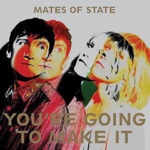 Mates Of State - You're Going To Make It - Good Records To Go