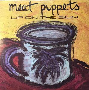 Meat Puppets - Up On The Sun - Good Records To Go