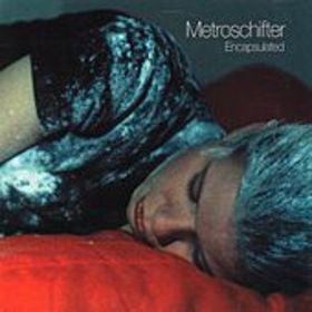 Metroschifter - Encapsulated - Good Records To Go