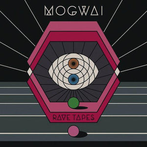 Mogwai - Rave Tapes - Good Records To Go