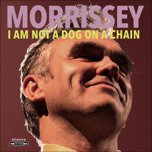 Morrissey - I Am Not A Dog On A Chain - Good Records To Go