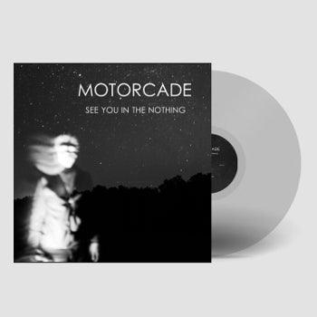 Motorcade - See You In The Nothing (Limited Edition Clear Vinyl LP) - Good Records To Go