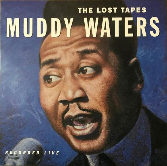 Muddy Waters - The Lost Tapes (Recorded Live) - Good Records To Go