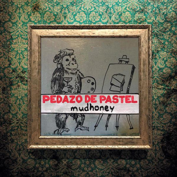 Mudhoney - Pedazo De Pastel - Good Records To Go