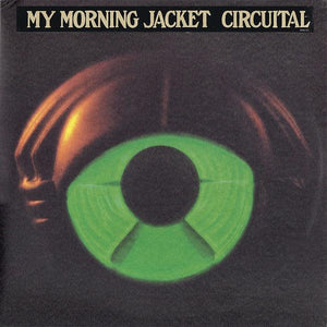 My Morning Jacket - Circuital - Good Records To Go