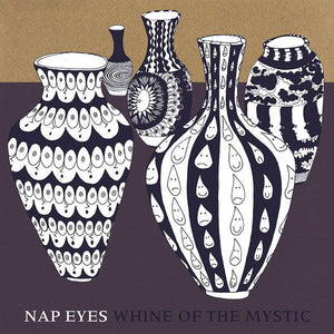Nap Eyes - Whine Of The Mystic - Good Records To Go