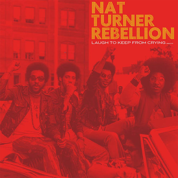 Nat Turner Rebellion - Laugh To Keep From Crying - Good Records To Go