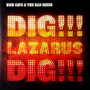 Nick Cave & The Bad Seeds - Dig, Lazarus, Dig!!! - Good Records To Go
