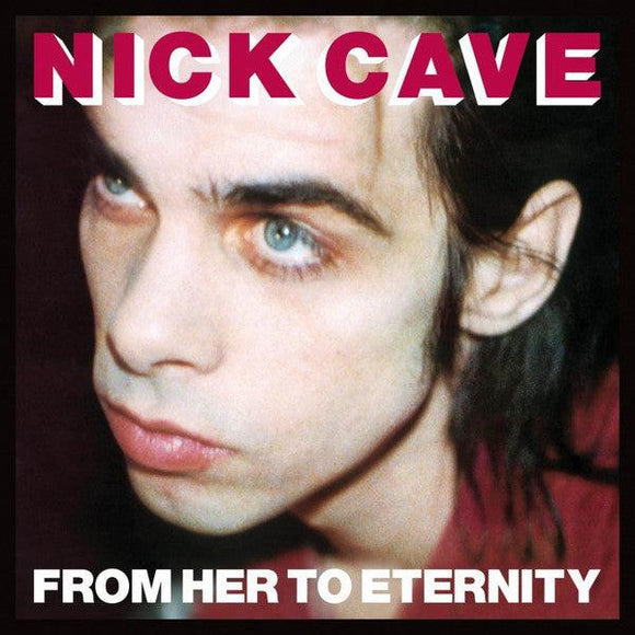 Nick Cave & The Bad Seeds - From Her To Eternity - Good Records To Go