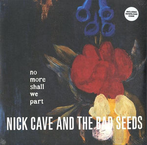 Nick Cave & The Bad Seeds - No More Shall We Part - Good Records To Go
