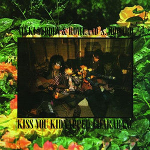 Nikki Sudden & Rowland S. Howard - Kiss You Kidnapped Charabanc - Good Records To Go