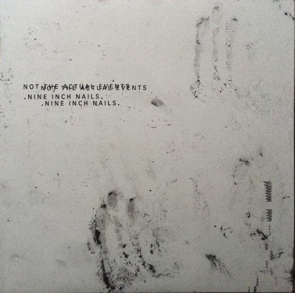 Nine Inch Nails - Not The Actual Events - Good Records To Go