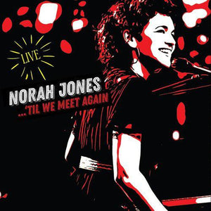 Norah Jones - ...'Til We Meet Again - Good Records To Go