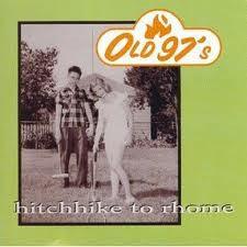 Old 97's - Hitchhike To Rhome - Good Records To Go