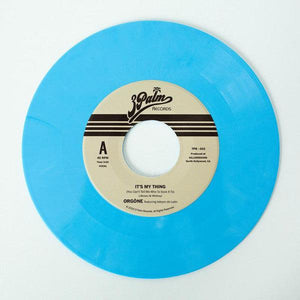 Orgone Featuring Adryon De Leon - It's My Thing (Opaque Blue Vinyl) 7" - Good Records To Go