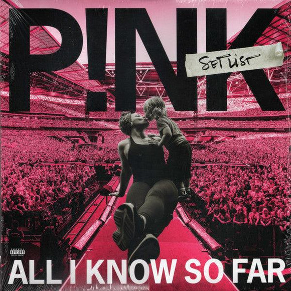 P!NK - All I Know So Far: Setlist - Good Records To Go