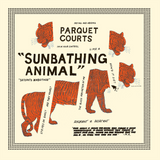 Parquet Courts - Sunbathing Animal (Glow In The Dark Vinyl) - Good Records To Go
