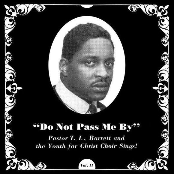 Pastor T. L. Barrett and The Youth For Christ Choir - Do Not Pass Me By Vol. II - Good Records To Go