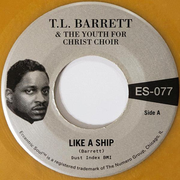 Pastor T. L. Barrett & The Youth For Christ Choir - Like A Ship / Nobody Knows (Gold Vinyl) 7” - Good Records To Go