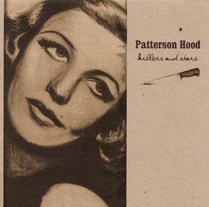 Patterson Hood - Killers and Stars - Good Records To Go