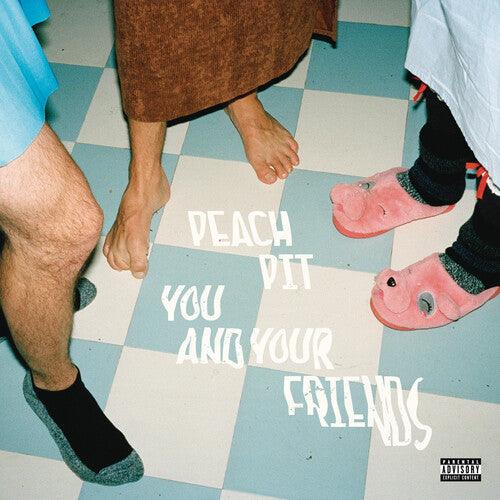 Peach Pit - You And Your Friends - Good Records To Go