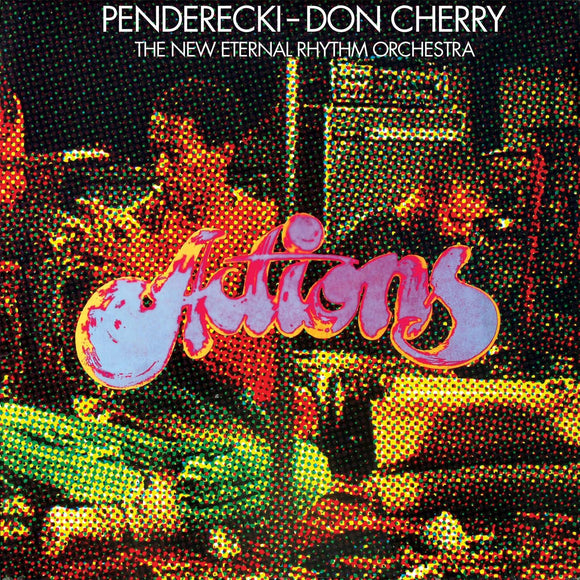Penderecki/Don Cherry & The New Eternal Rhythm - Actions - Good Records To Go