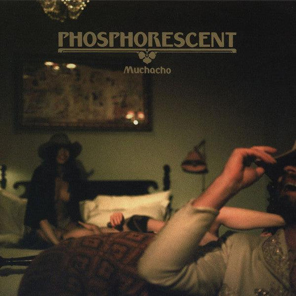 Phosphorescent - Muchacho - Good Records To Go