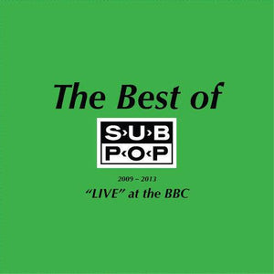 Pissed Jeans - The Best Of Sub Pop 2009-2013: "Live" At The BBC - Good Records To Go