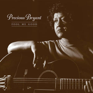 Precious Bryant  - Fool Me Good - Good Records To Go