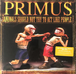 Primus - Animals Should Not Try To Act Like People - Good Records To Go