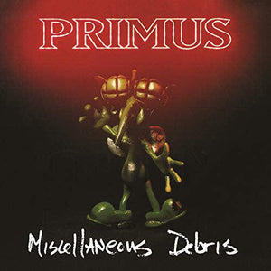Primus - Miscellaneous Debris - Good Records To Go