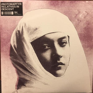 Protomartyr - Relatives In Descent - Good Records To Go