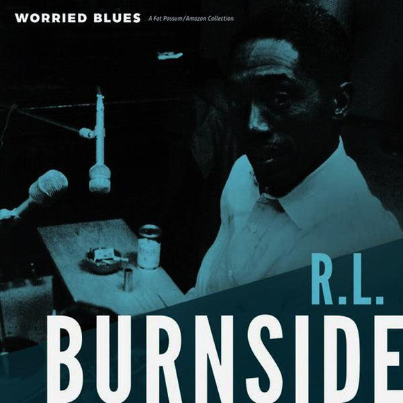 R.L. Burnside - Worried Blues - Good Records To Go